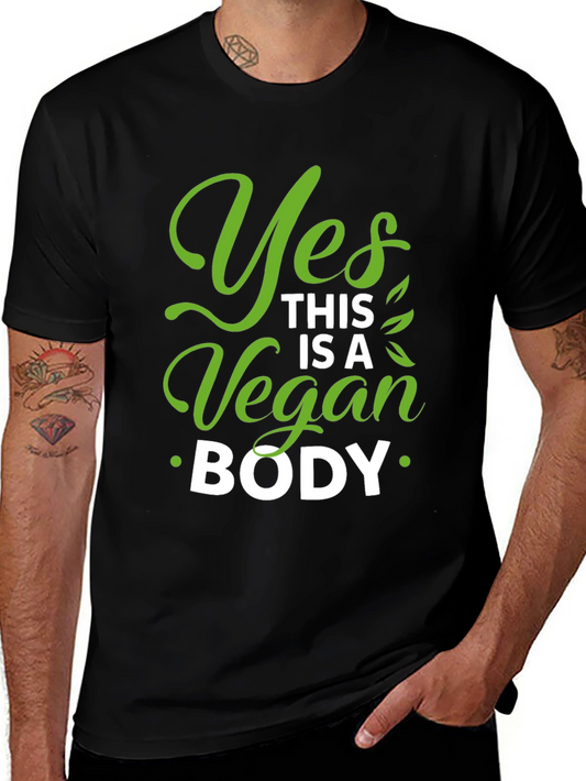 Vegan Body T-Shirt - Yes This is a Vegan Body
