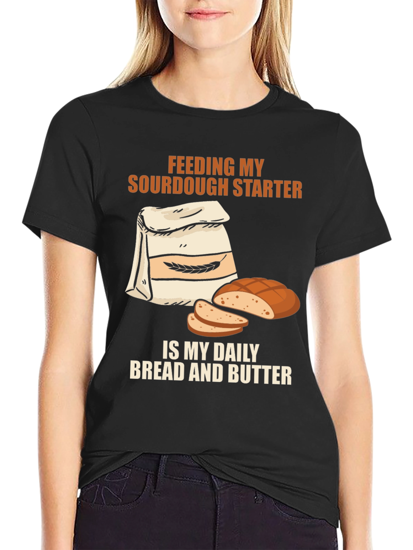 Sourdough Starter T-Shirt: Daily Bread & Butter