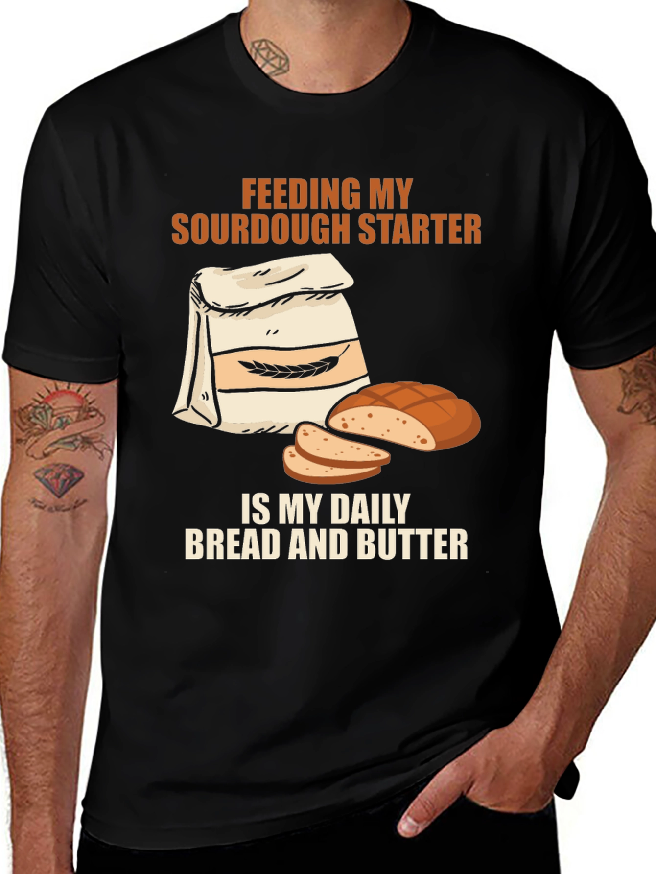 Sourdough Starter T-Shirt: Daily Bread & Butter