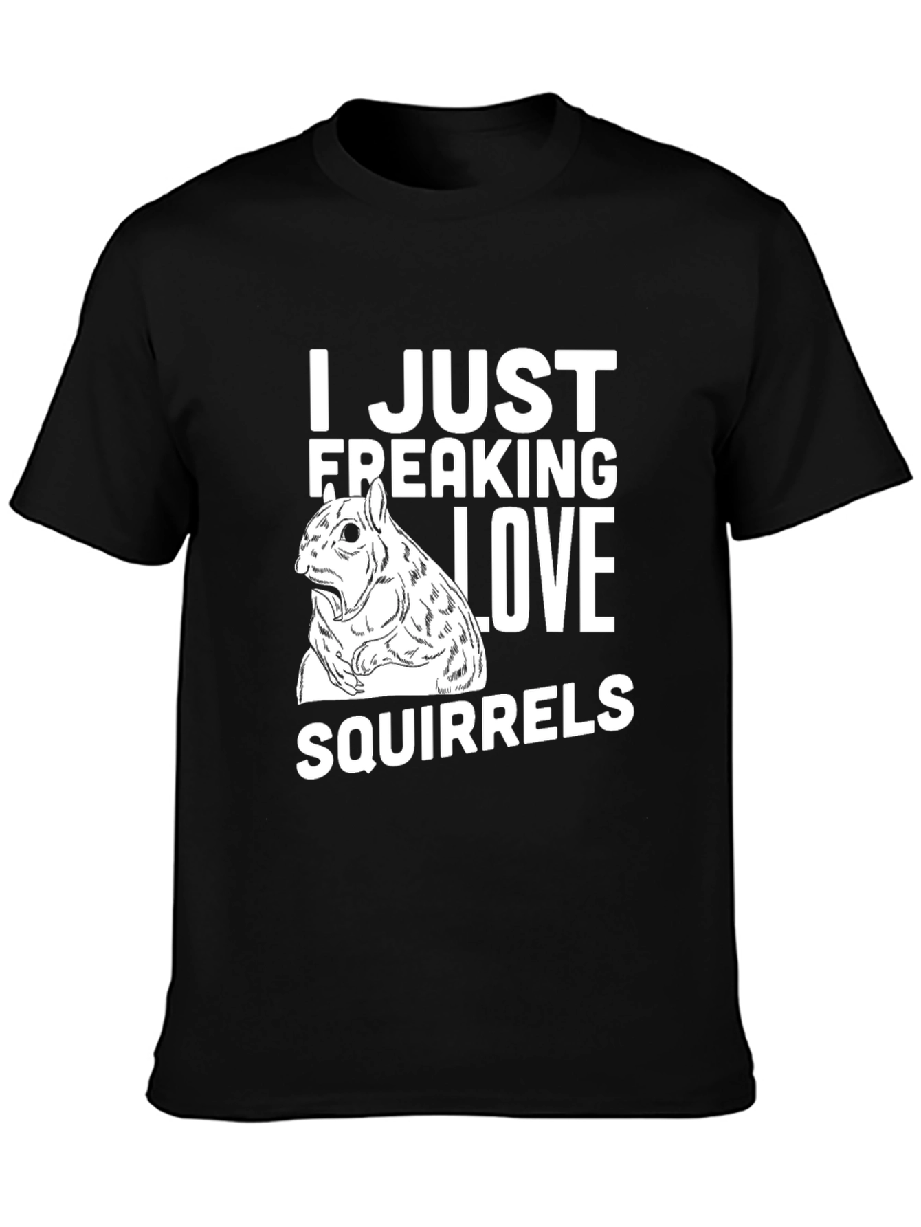 I Just Freaking Love Squirrels T-Shirt