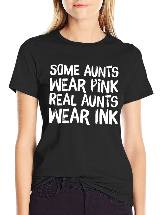 Funny Aunt T-Shirt - Real Aunts Wear Ink