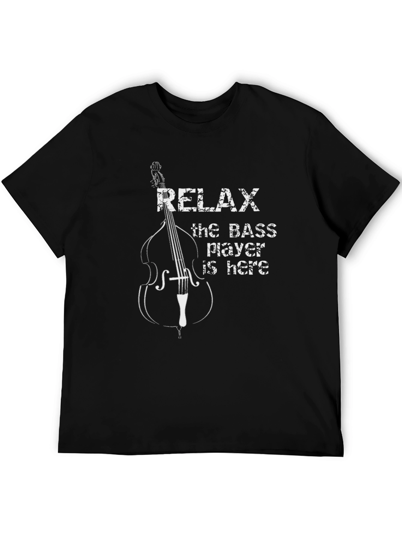 Relax The Bass Player Is Here T-Shirt