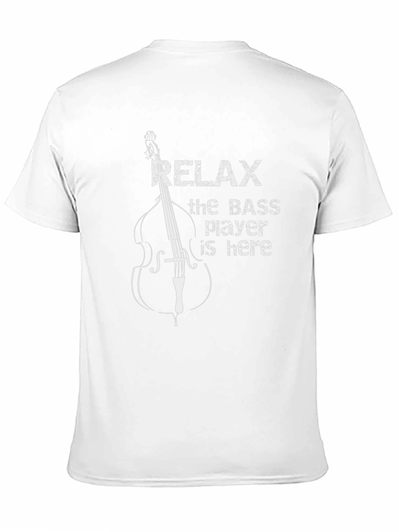 Relax The Bass Player Is Here T-Shirt