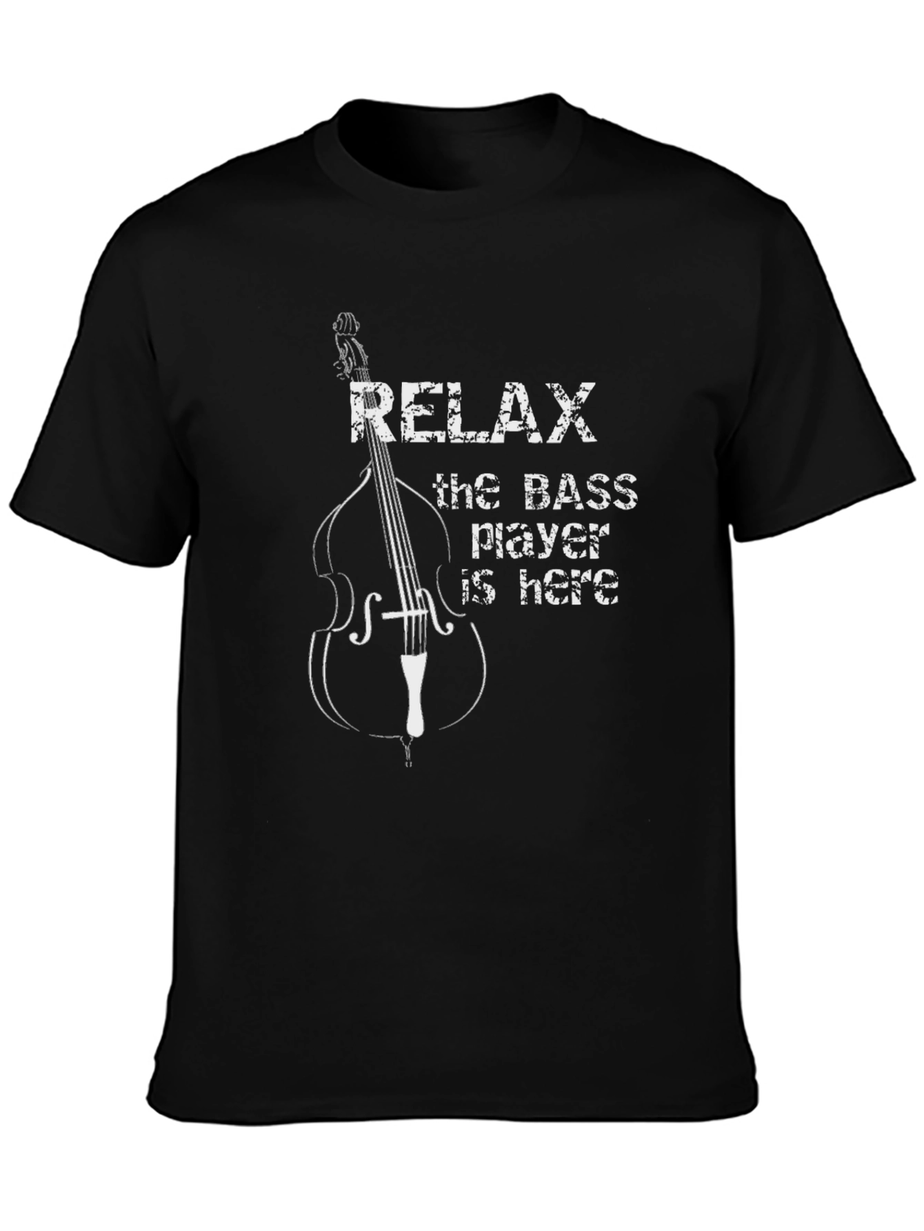 Relax The Bass Player Is Here T-Shirt