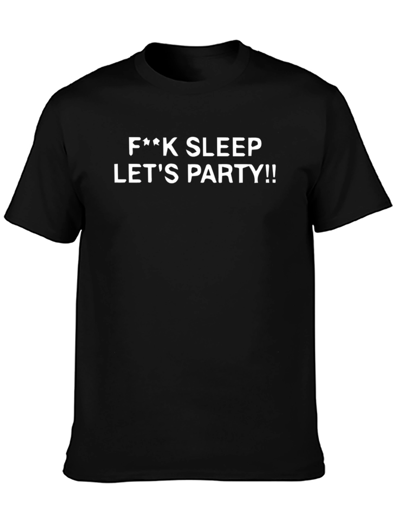 F**k Sleep Lets Party T-Shirt - Black Graphic Tee