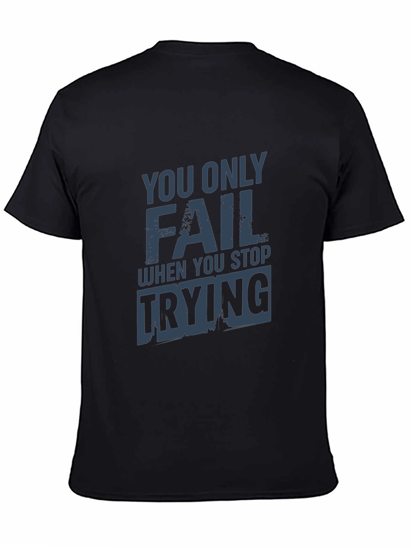 Motivational You Only Fail Graphic Tee