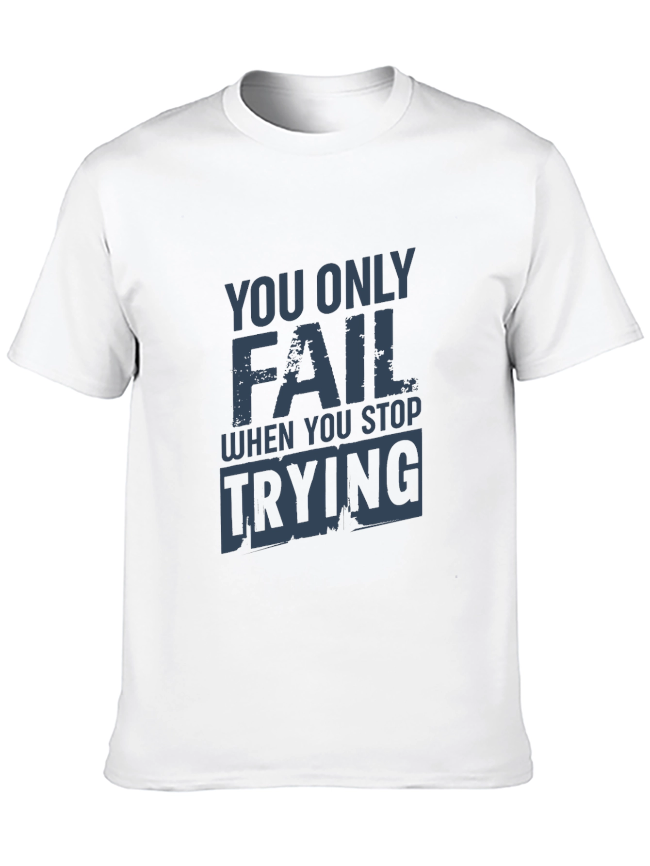 Motivational You Only Fail Graphic Tee