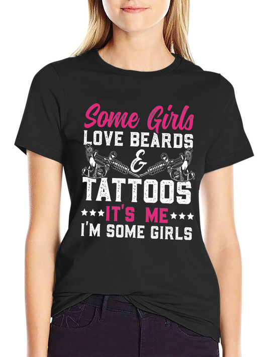 Some Girls Love Beards & Tattoos Graphic Tee