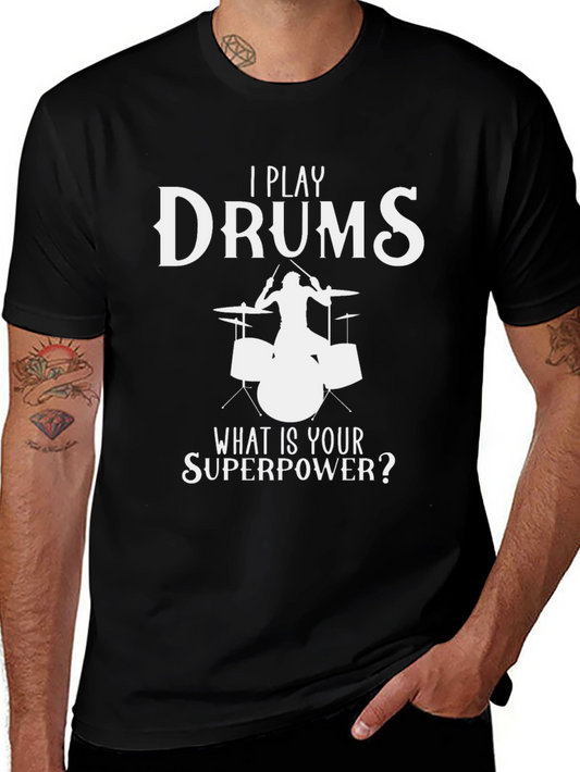 I Play Drums What Is Your Superpower? T-Shirt