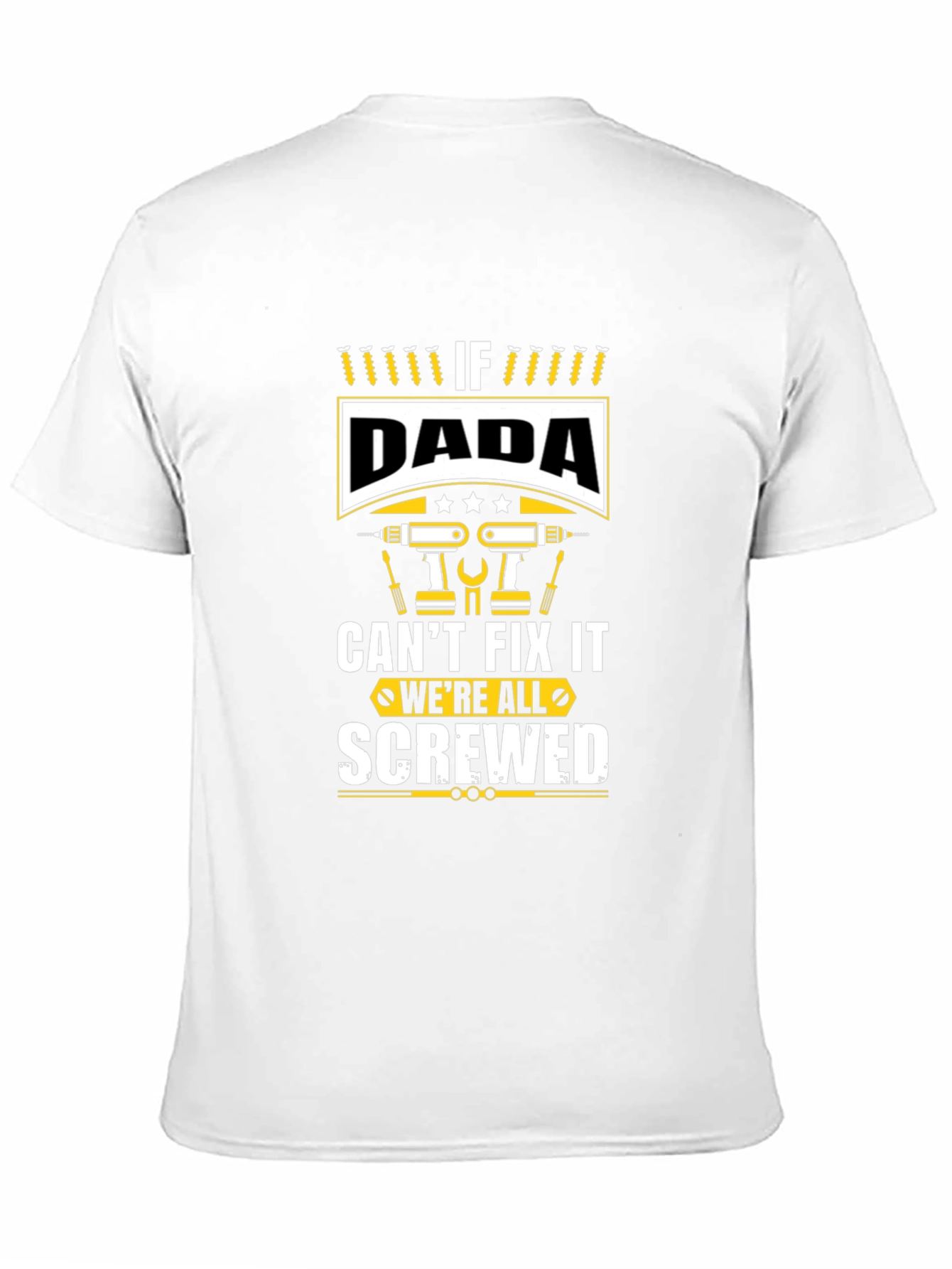 If Dada Cant Fix It Were Screwed Graphic Tee