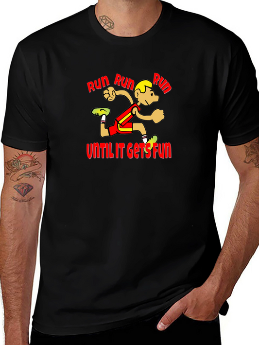 Run Until It Gets Fun T-Shirt