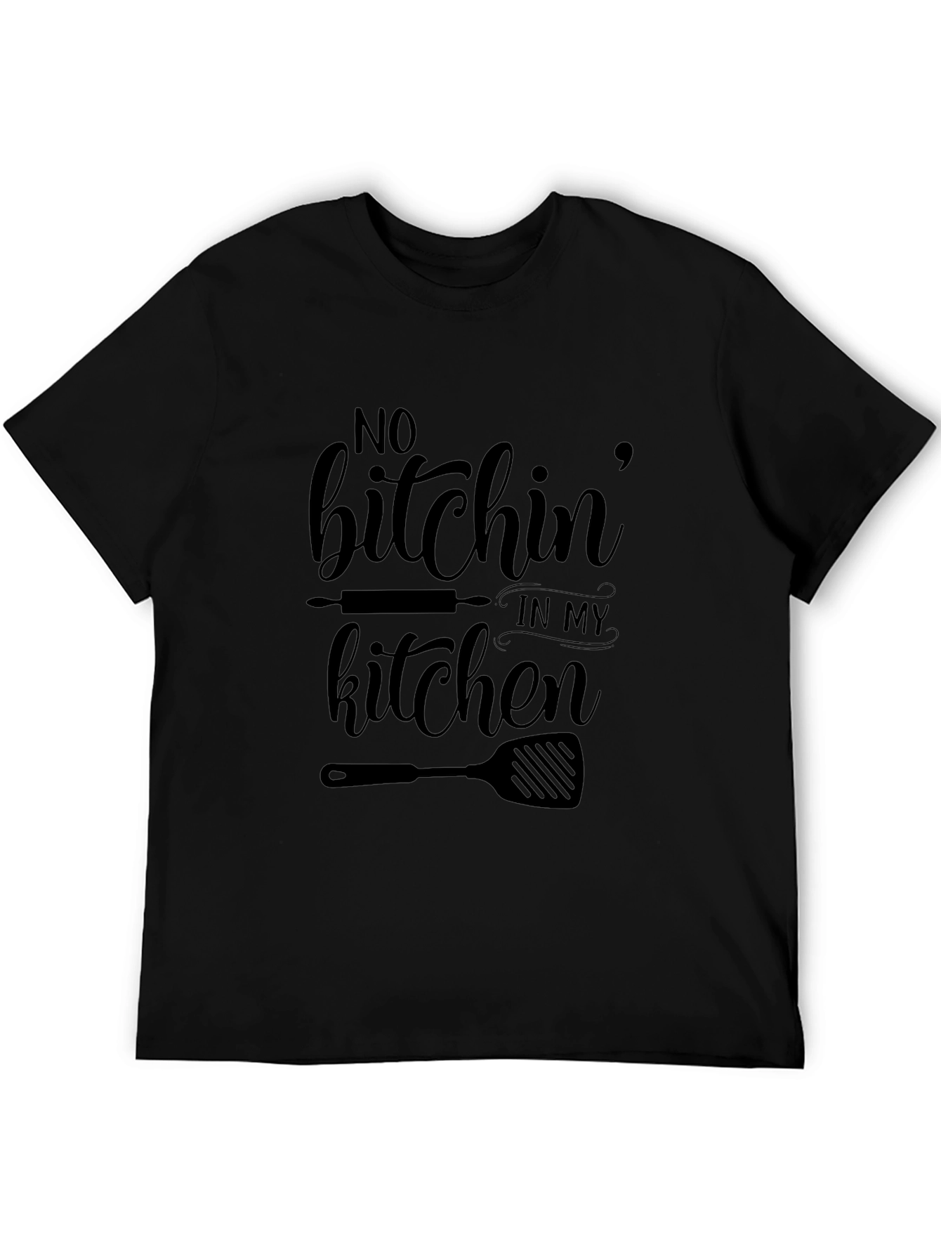 No Bitchin In My Kitchen Black Graphic T-Shirt