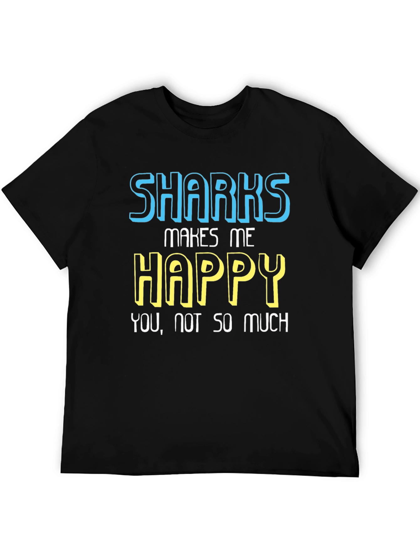 Funny Sharks Makes Me Happy Graphic Tee