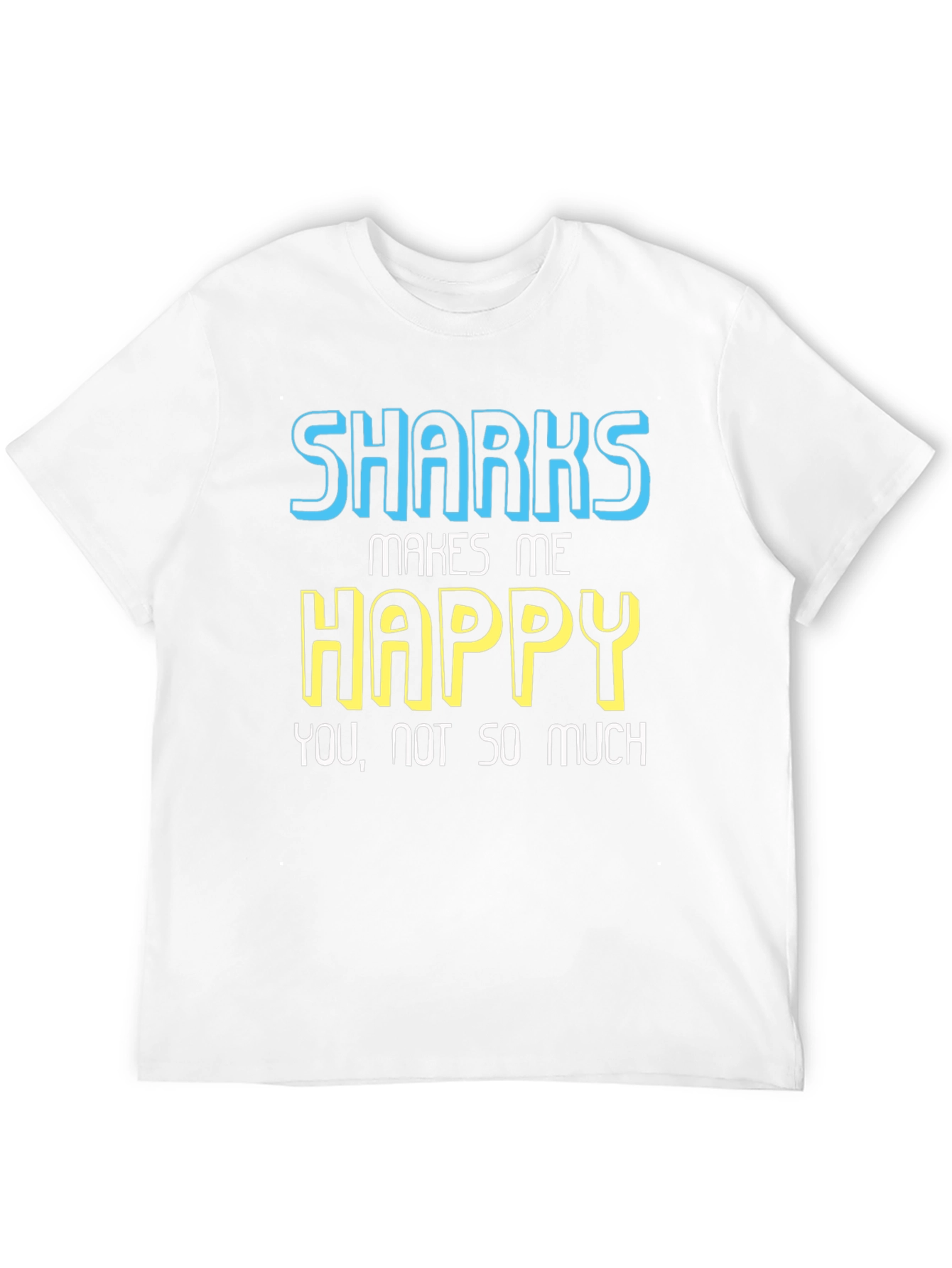 Funny Sharks Makes Me Happy Graphic Tee