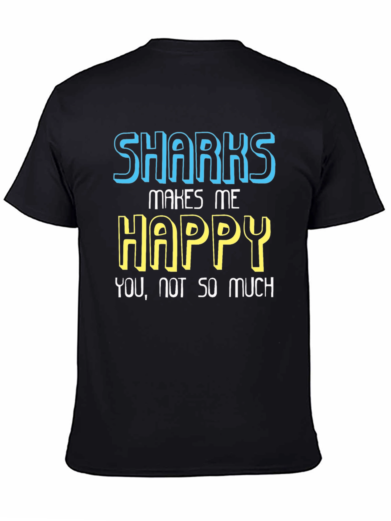 Funny Sharks Makes Me Happy Graphic Tee