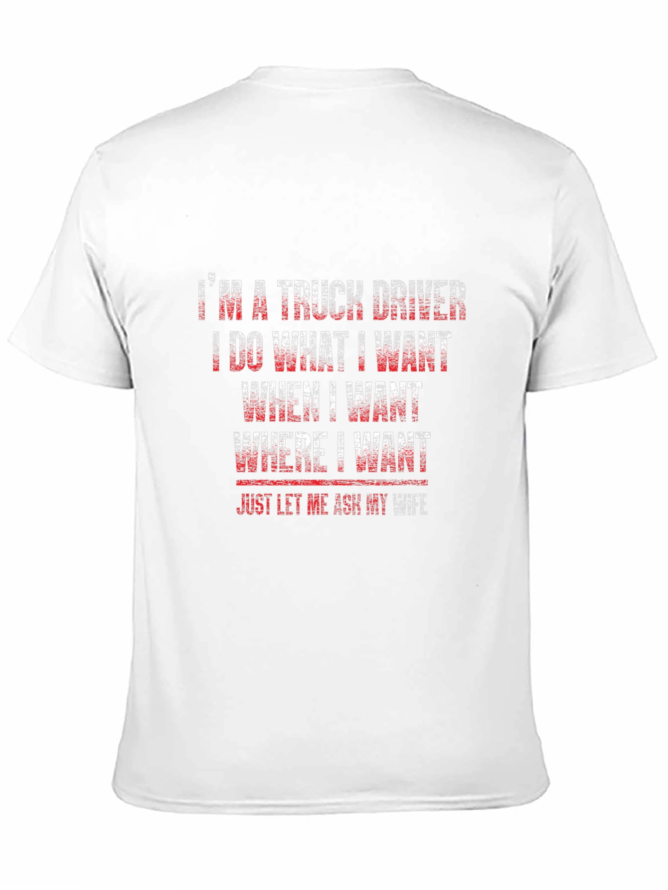 Truck Driver T-Shirt - Funny Saying