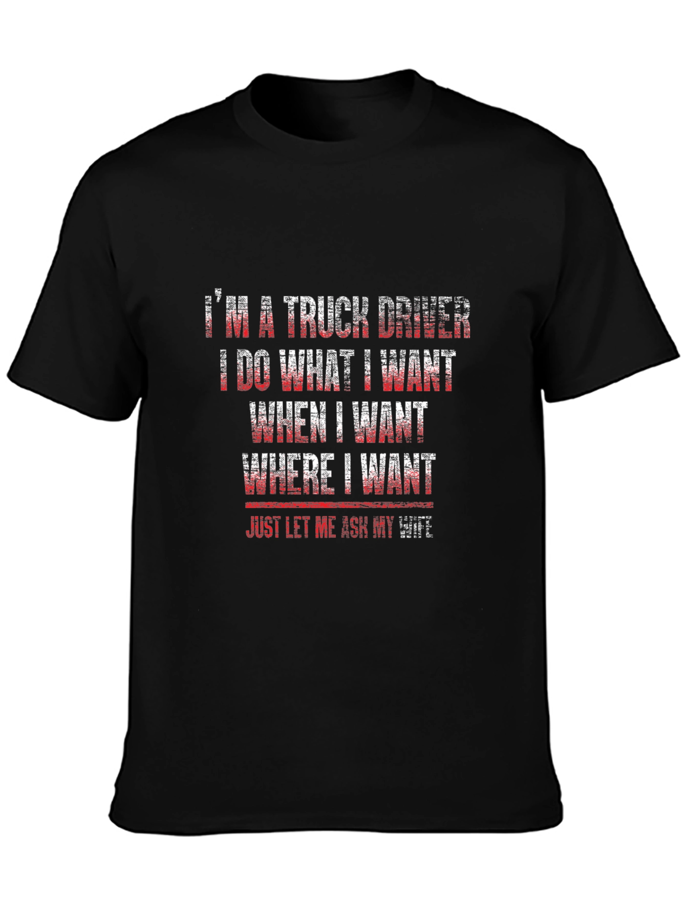 Truck Driver T-Shirt - Funny Saying