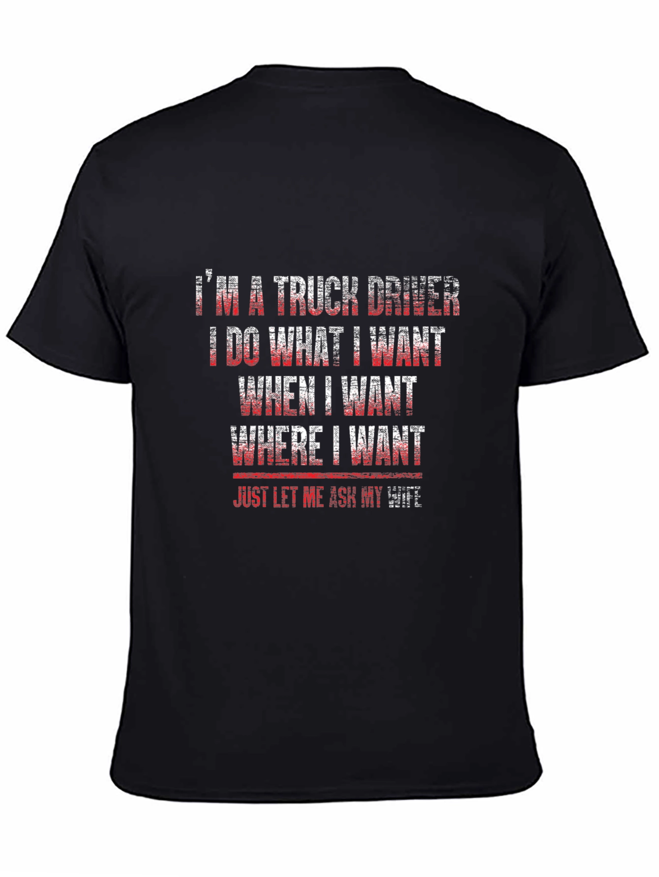 Truck Driver T-Shirt - Funny Saying