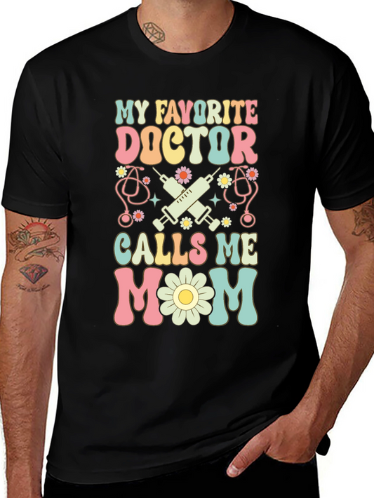 My Favorite Doctor Calls Me Mom T-Shirt