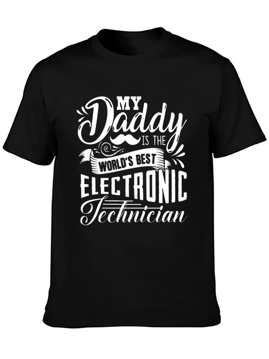My Daddy is the Worlds Best Electronic Technician T-Shirt