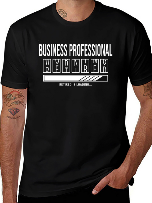 Funny Retired Is Loading T-Shirt - Business Professional