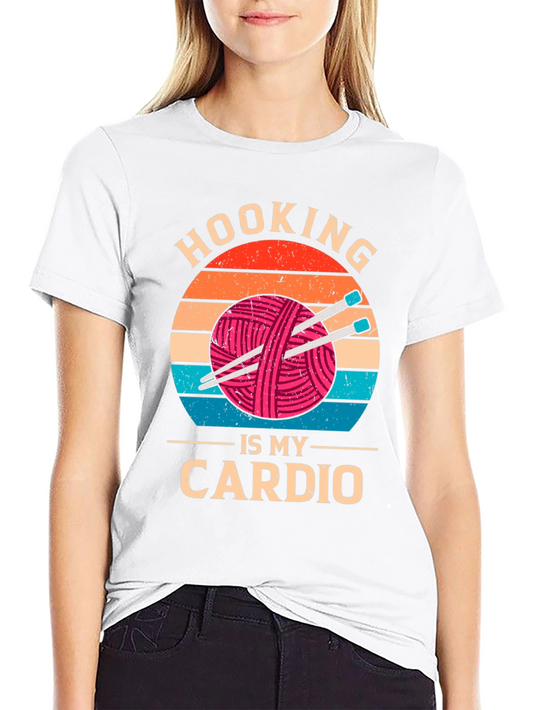 Hooking is My Cardio T-Shirt