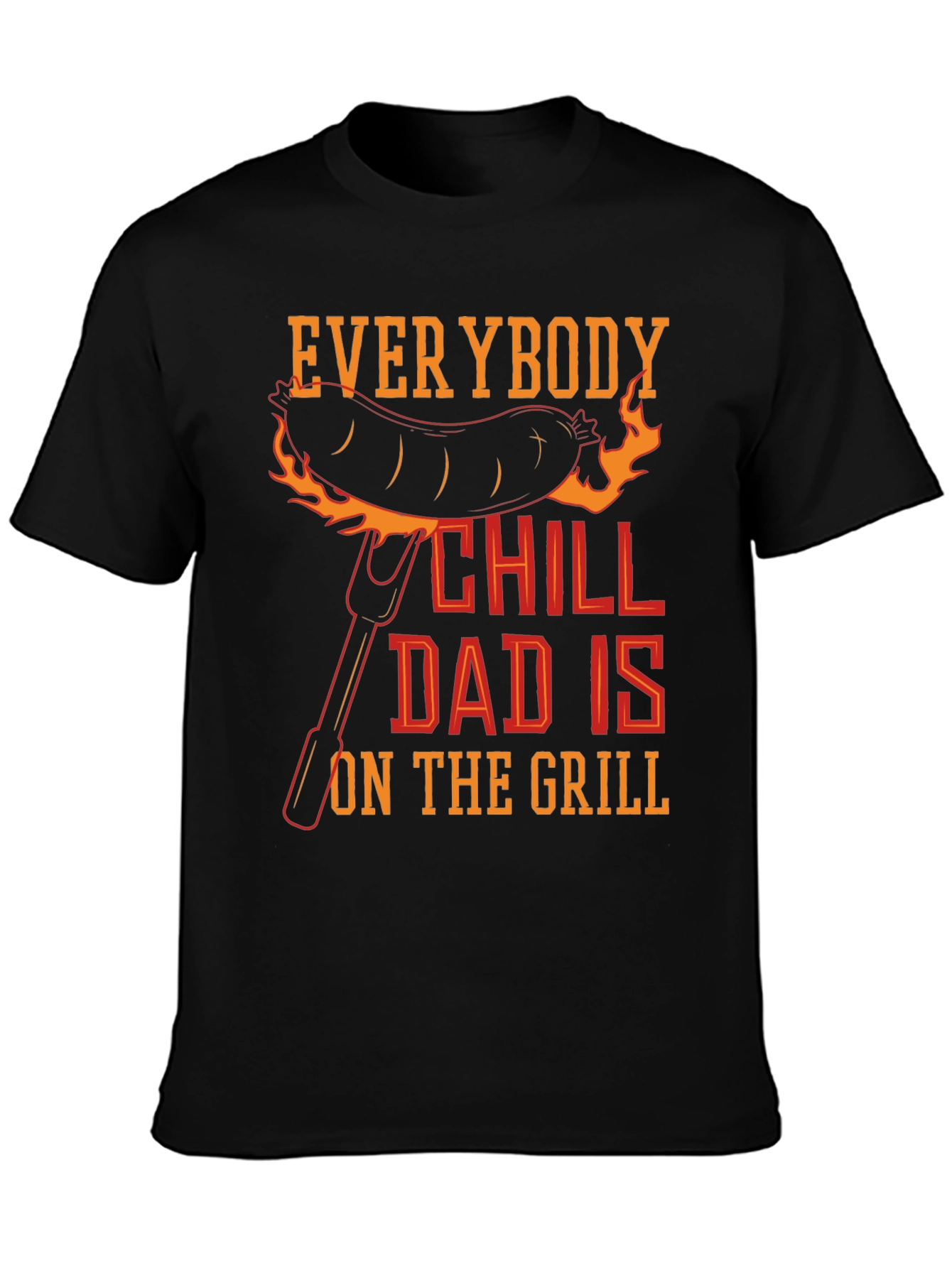 Everybody Chill Dad Is On The Grill T-Shirt
