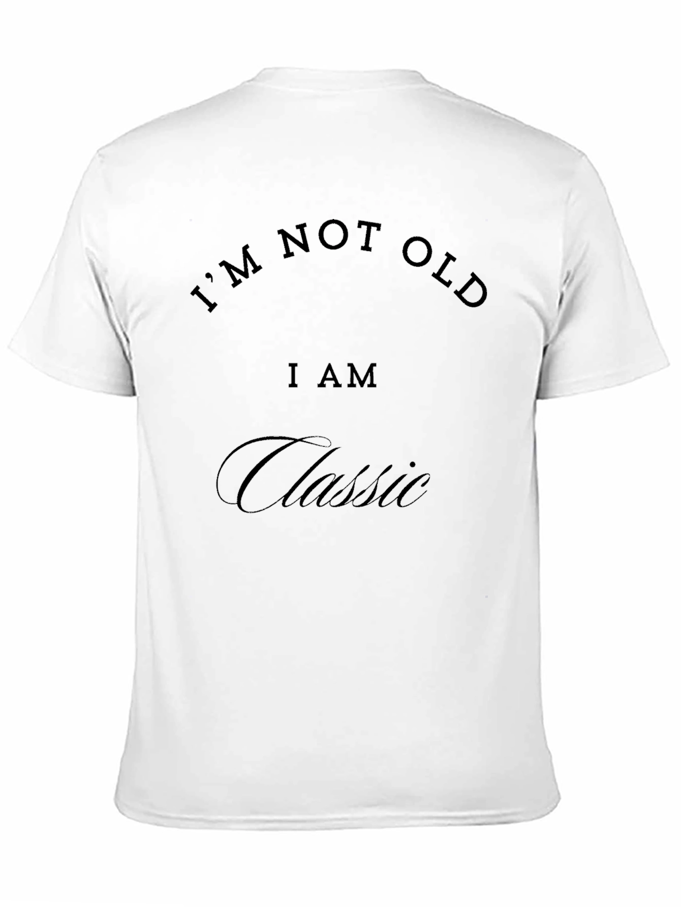 Im Not Old Im Classic Black T-Shirt