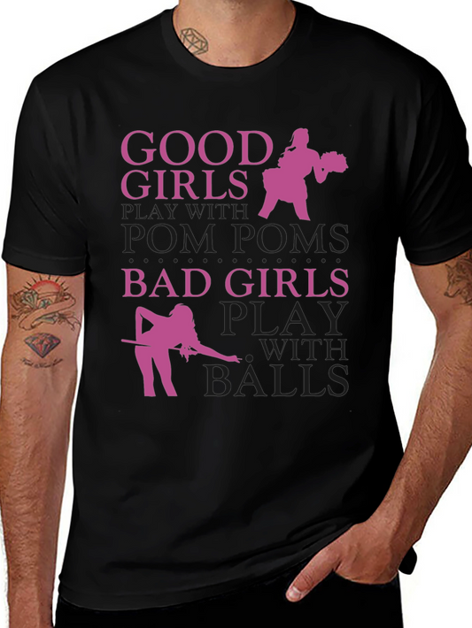 Good Girls Pom Poms Bad Girls Balls Black T-Shirt