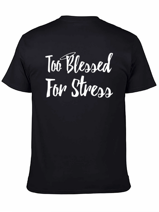 Too Blessed For Stress Graphic Tee - Black Cotton T-Shirt
