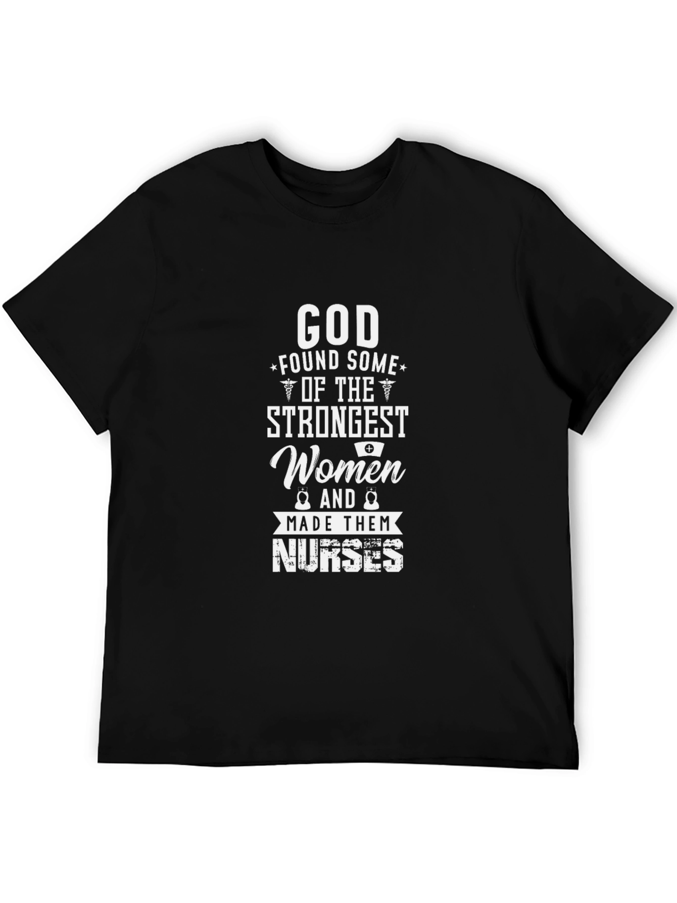 Strongest Women Nurses T-Shirt