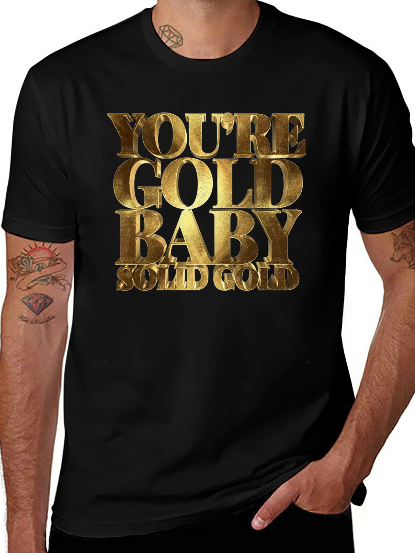 Youre Gold Baby! Black T-Shirt