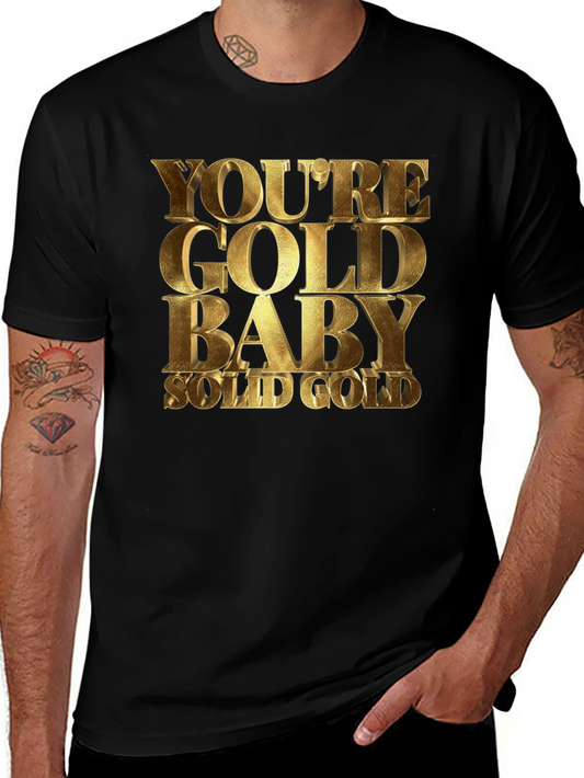 Youre Gold Baby! Black T-Shirt