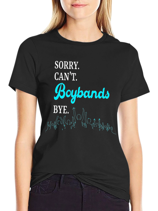 Boybands T-Shirt - Sorry Cant Bye Tee