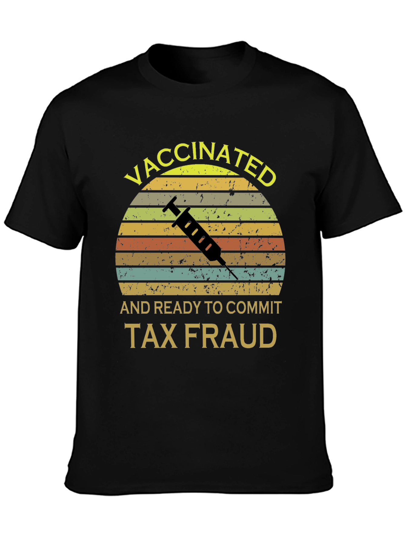Vaccinated Tax Fraud T-Shirt