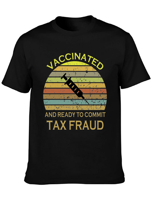 Vaccinated Tax Fraud T-Shirt