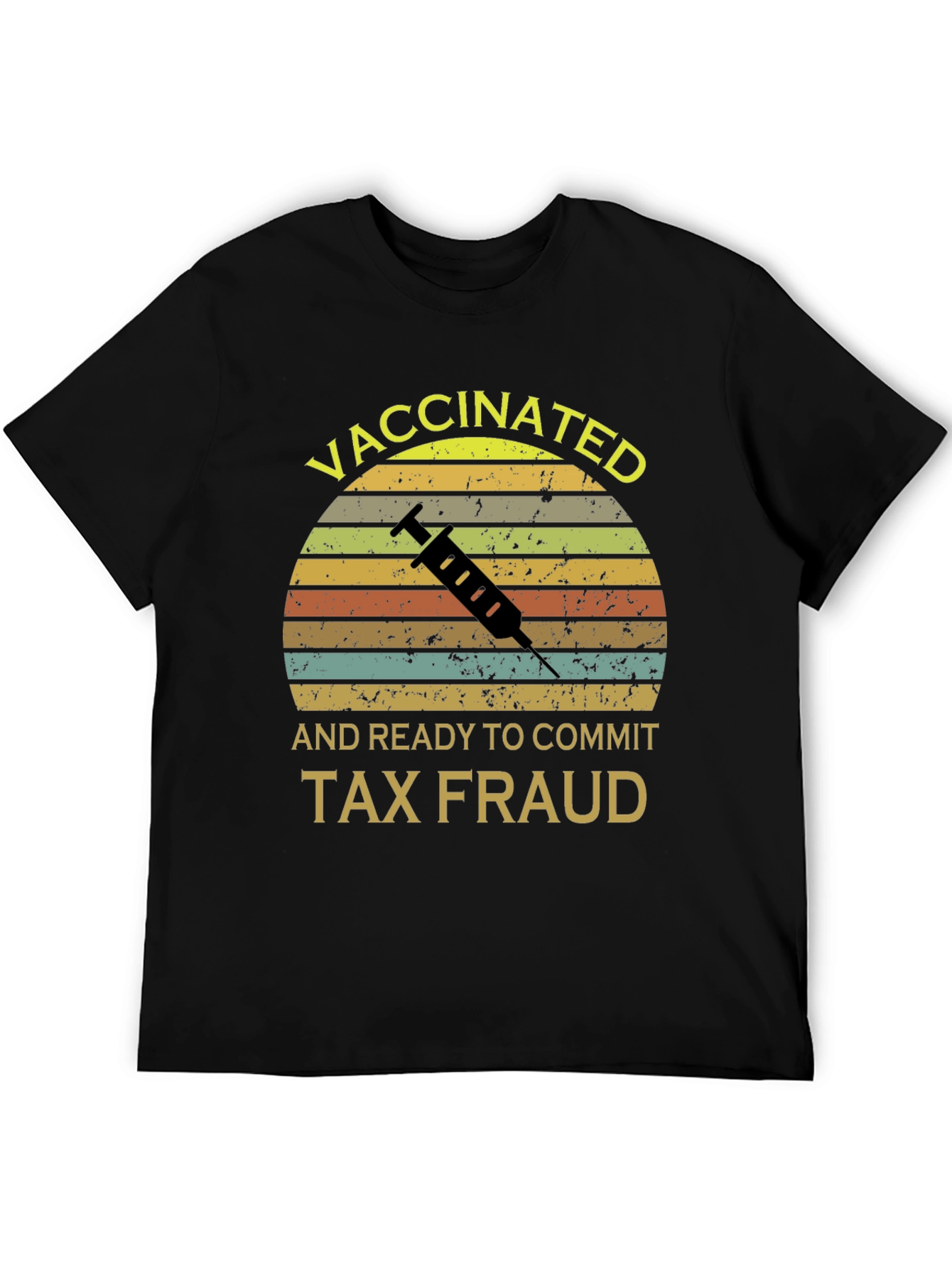 Vaccinated Tax Fraud T-Shirt