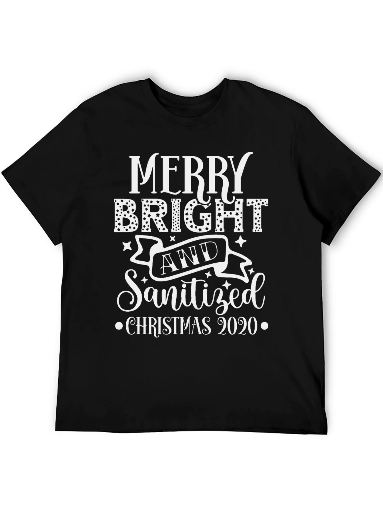 Merry Bright & Sanitized Christmas 2020 Black T-Shirt