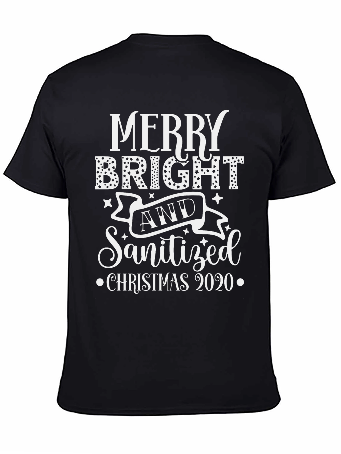 Merry Bright & Sanitized Christmas 2020 Black T-Shirt