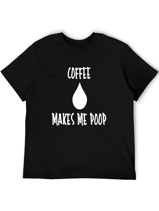 Coffee Makes Me Poop T-Shirt