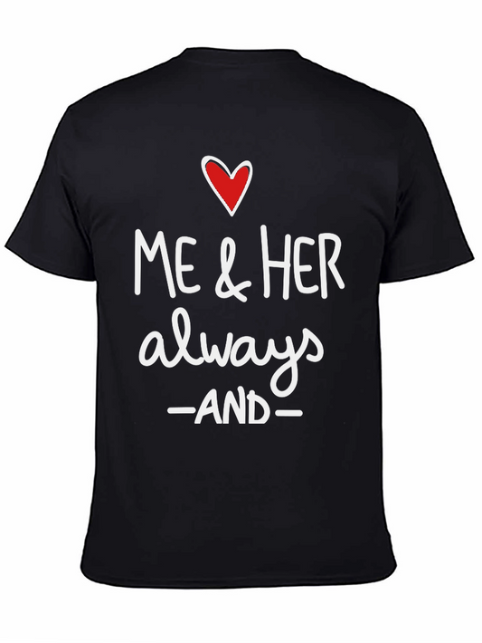 Me & Her Always and Forever T-Shirt