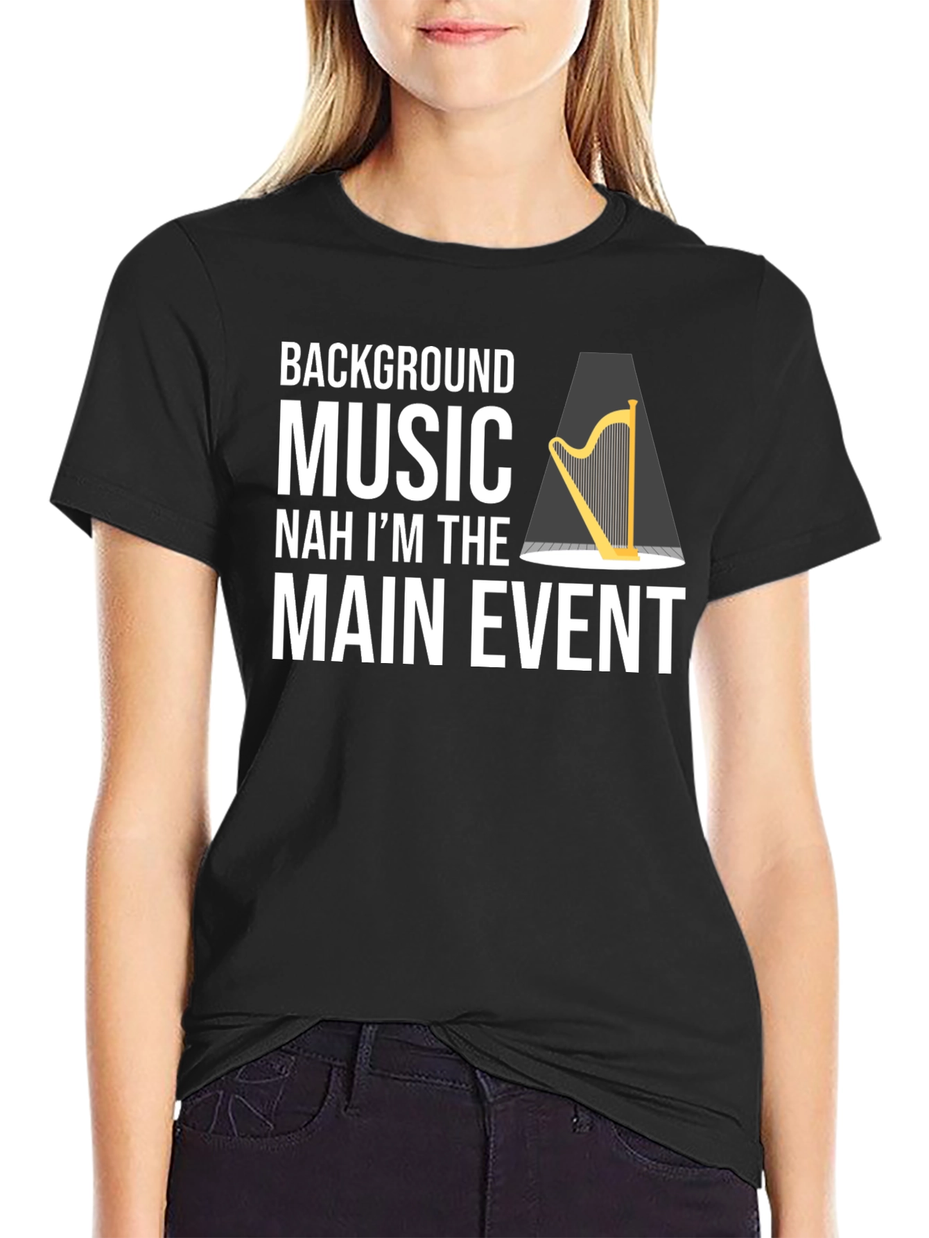 Funny Harpist T-Shirt - Main Event Music Tee
