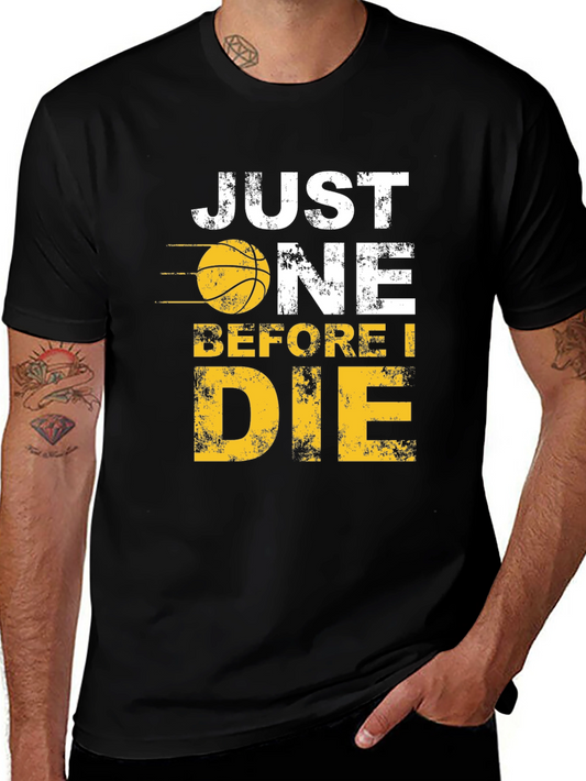 Basketball Lover T-Shirt - Just One Before I Die