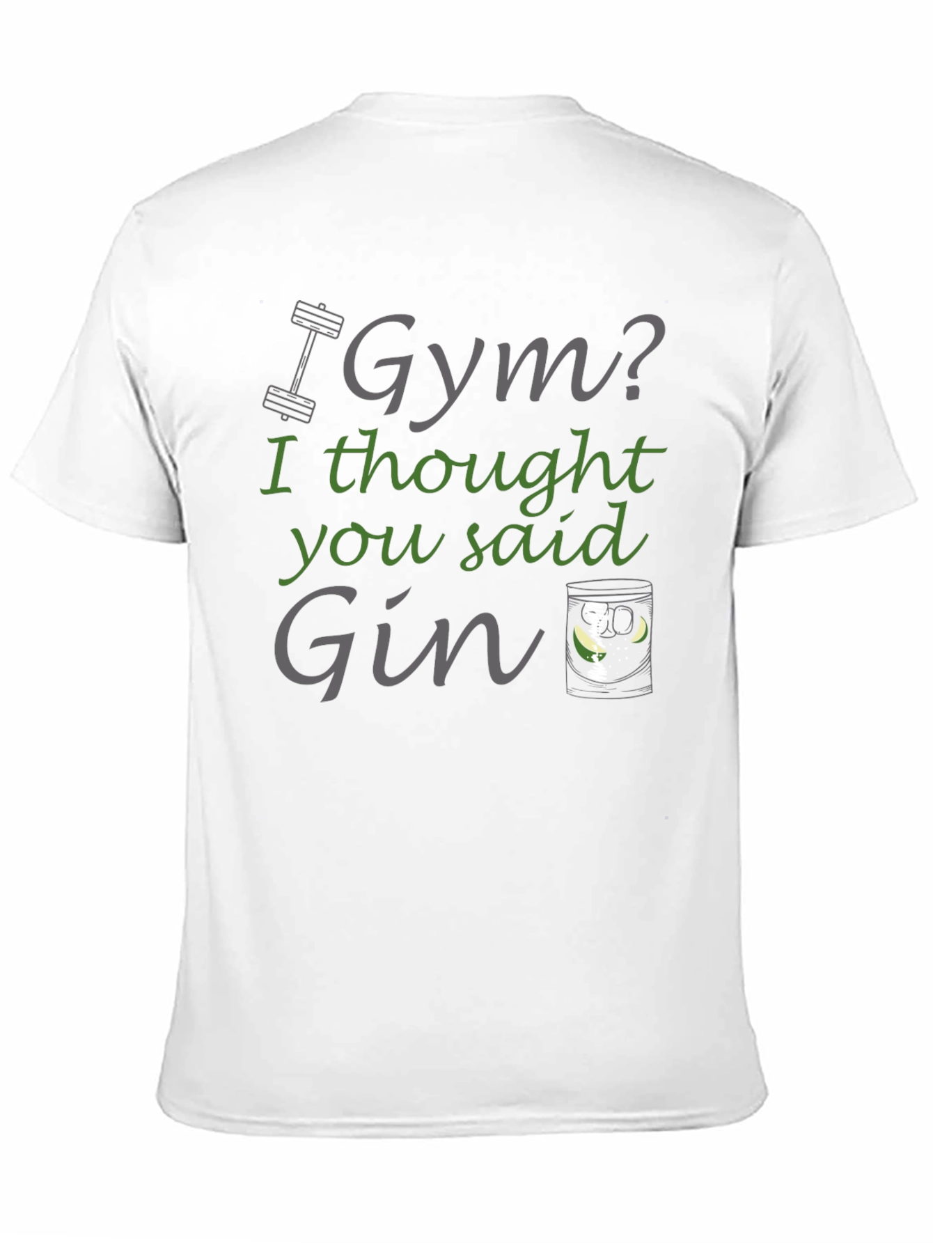 Gym? I Thought You Said Gin T-Shirt