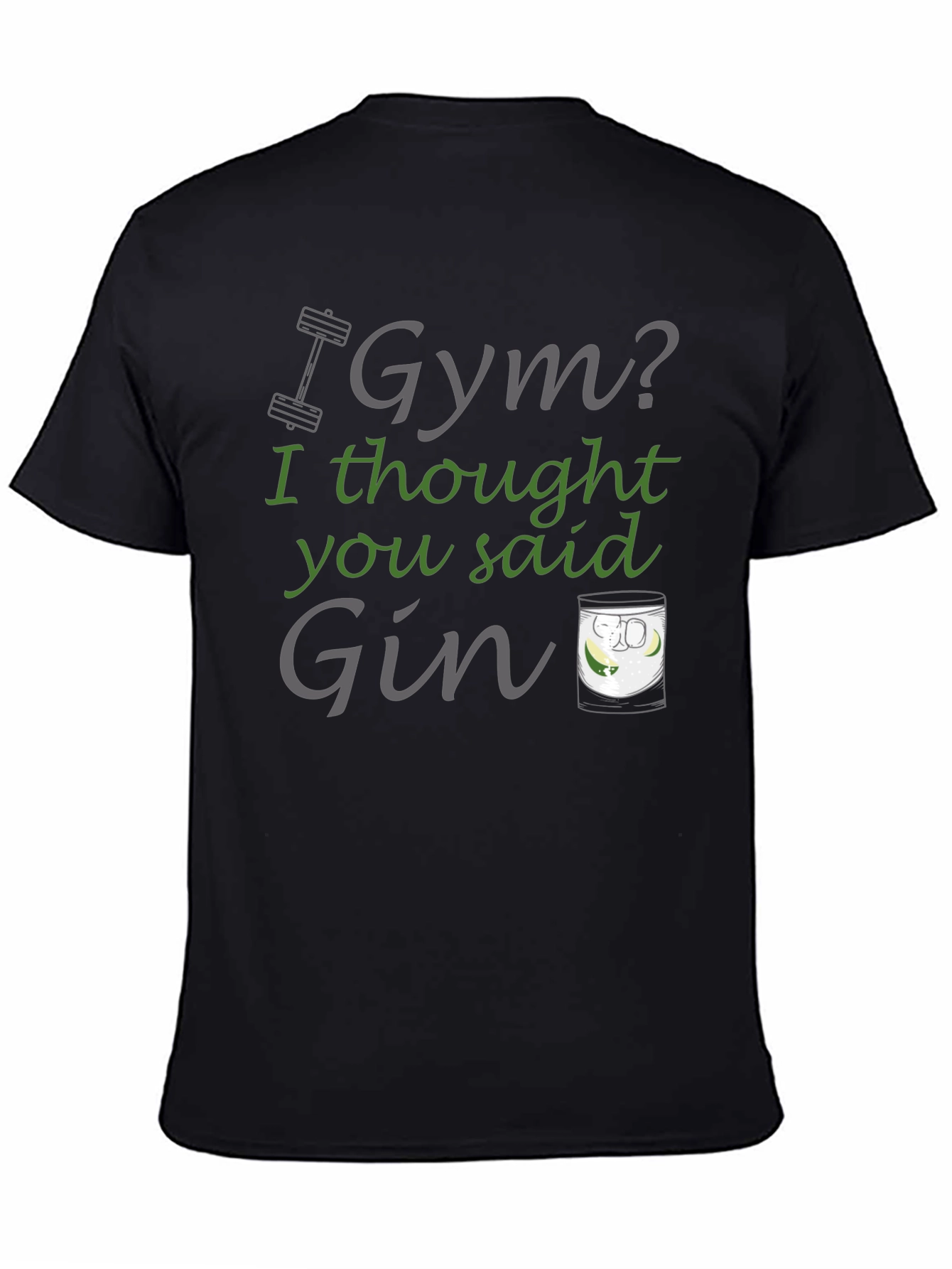 Gym? I Thought You Said Gin T-Shirt