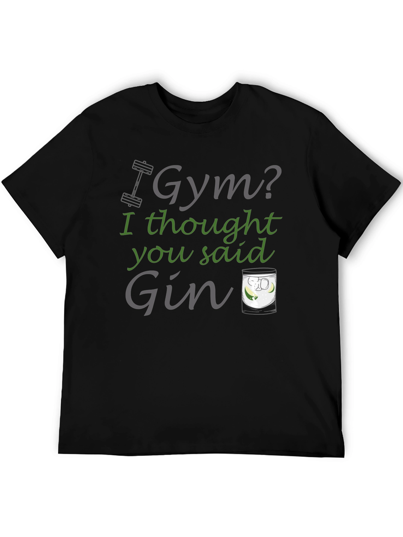 Gym? I Thought You Said Gin T-Shirt