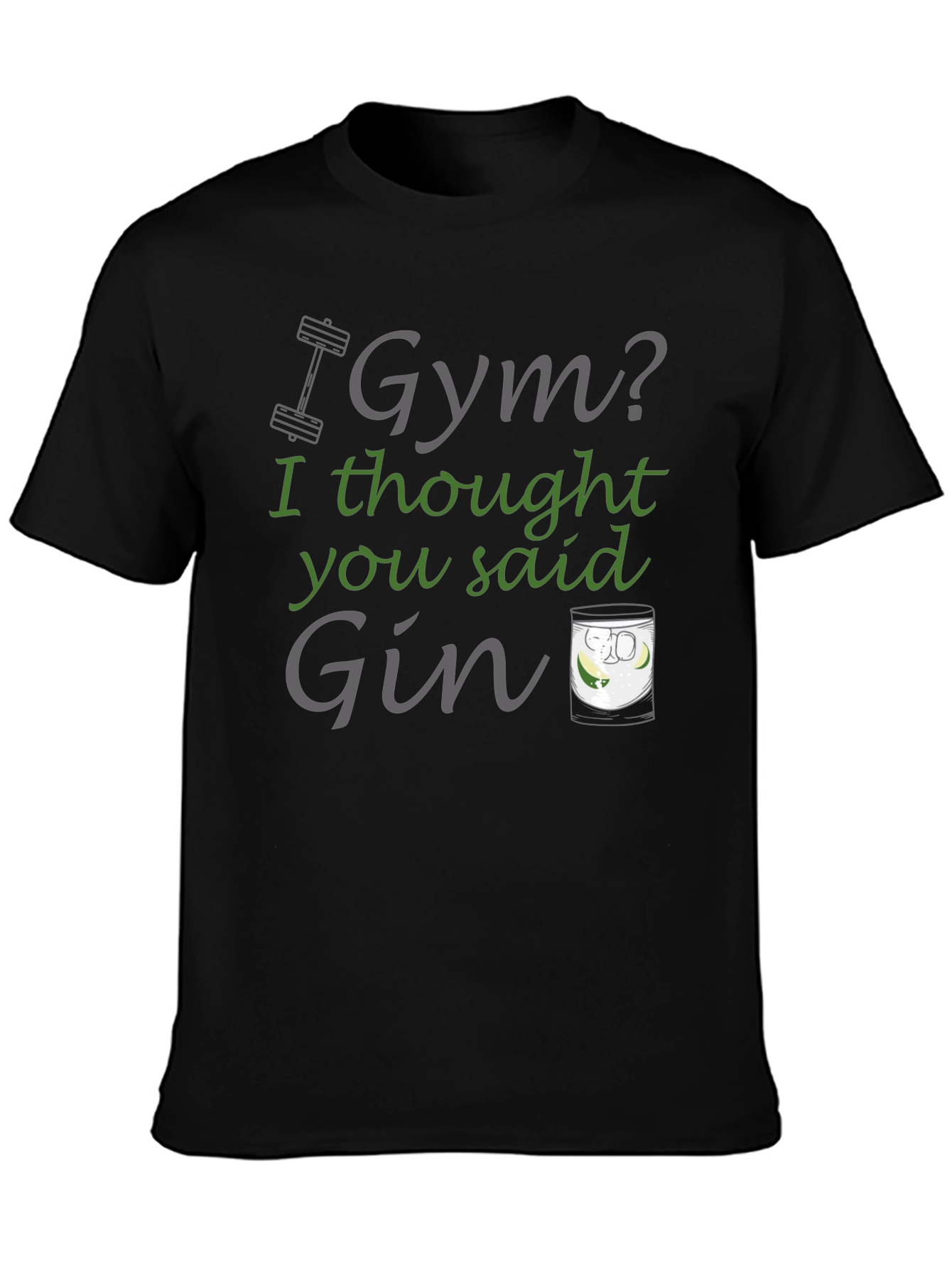 Gym? I Thought You Said Gin T-Shirt