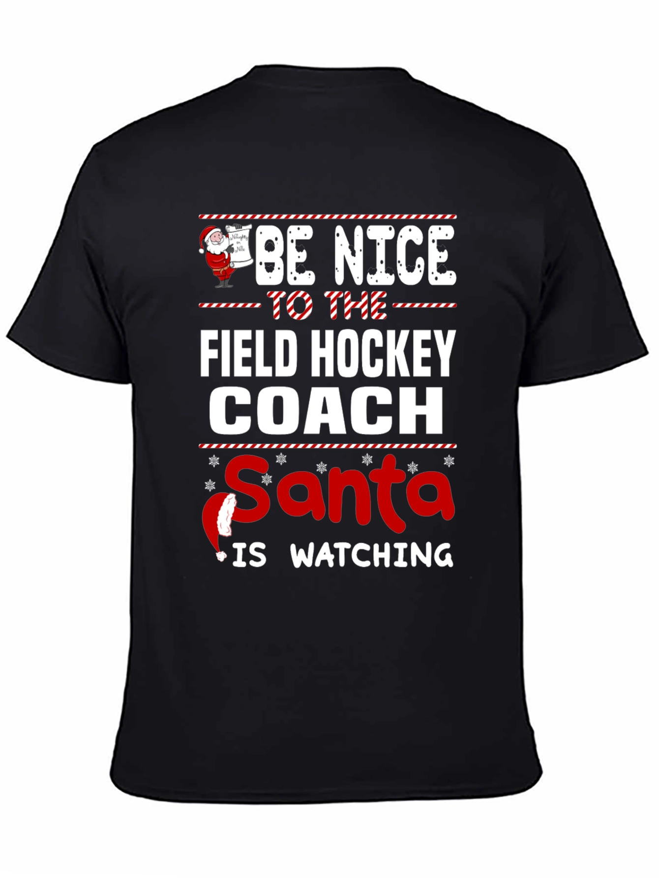 Be Nice to the Field Hockey Coach Santa T-Shirt