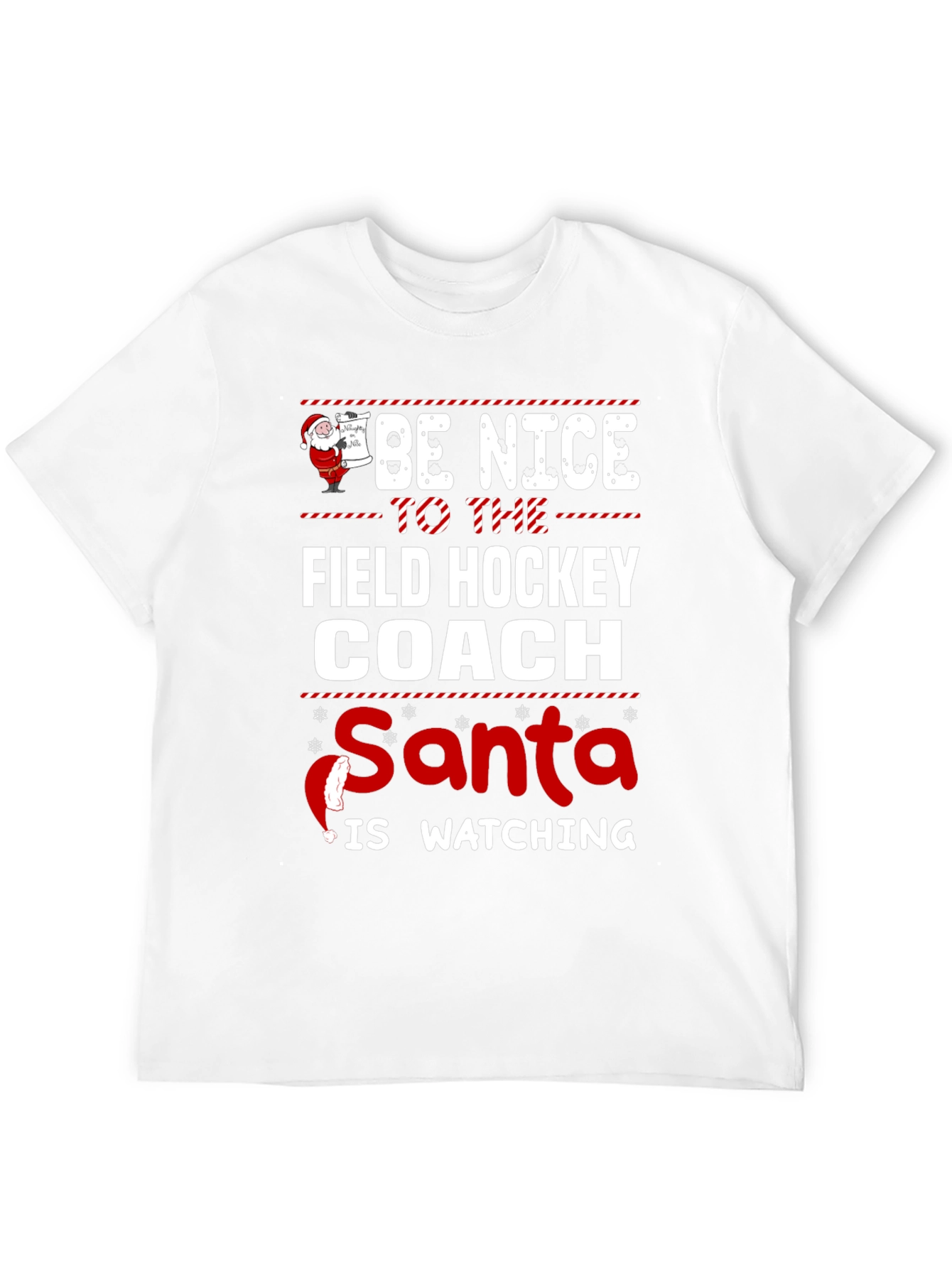 Be Nice to the Field Hockey Coach Santa T-Shirt