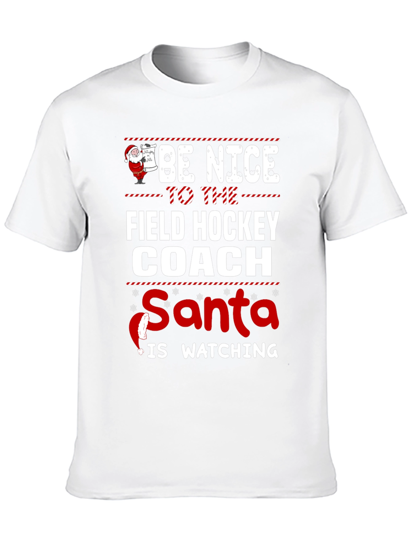 Be Nice to the Field Hockey Coach Santa T-Shirt